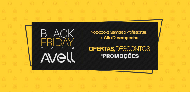 Black Friday Avell: Super Ofertas e Muito Desempenho!
